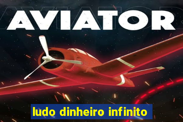 ludo dinheiro infinito